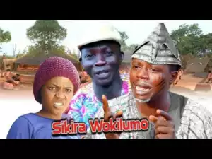 Yoruba Movie: Sikira Wokilumo (2019)